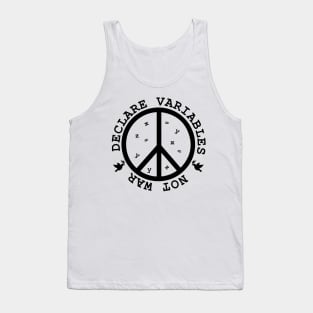 Declare Variables, not war. Geeky World Peace Tank Top